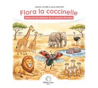 Flora la coccinelle découvre les animaux de la savane africaine