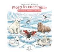 Flora la coccinelle découvre les animaux du Pôle Nord