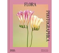Flora Photographica: The Flower in Contemporary Photography