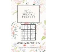 Flora Sudoku Puzzles: Beautiful Flower Themed Sudoku | Balanced Daily Puzzles for Relaxation & Focus | 6x9 inches, 110 Pages | 50+ Puzzles | Solutions Included