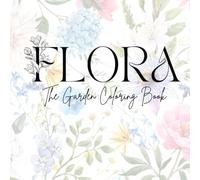 FLORA: The Garden Coloring Book
