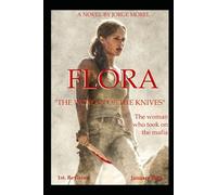 FLORA, THE WOMAN OF THE KNIVES: THE WOMAN WHO TOOK ON THE MAFIA