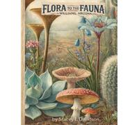 Flora to the Fauna in Williams, Arizona: Coloring Book (Wild Cards Williams Arizona Series)