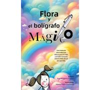 FLORA Y EL BOLÍGRAFO MÁGICO: a todos los niños y niñas que sientan CURIOSIDAD por saber del CIELO, lugar maravilloso donde van a parar nuestros queridos.