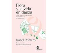 Flora y la vida en danza: Cómo una pequeña tortuga puede reflejar lo que somos