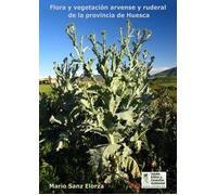 Flora y vegetación arvense y ruderal de la provincia de Huesca
