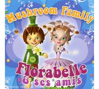 Florabelle et Ses Amis - Mushroom Family [Import]