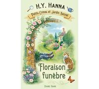 Floraison funèbre (Petits crimes et jardin secret ~ Tome 1)