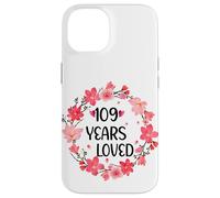 Floral 109 Years Loved Women 109 Years Old Cool 109th B-Day Carcasa para iPhone 14