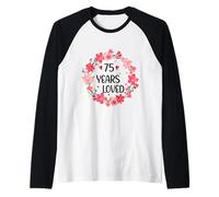 Floral 75 Years Loved Women 75 Years Old Cool 75th Birthday Camiseta Manga Raglan