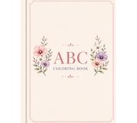 Floral Alphabet Coloring Book: A-Z Flower Designs for Relaxation, Stress Relief, and Creative Expression.