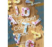 Floral Alphabet Coloring Book: Alphabet Coloring Book for Adults