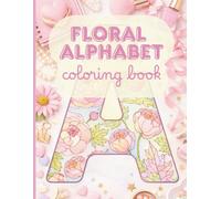 Floral Alphabet: Coloring Book (Color It Pink)