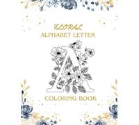 Floral Alphabet Letter Coloring Book: Alphabet coloring book for kids