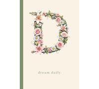 Floral Alphabet Notebook: D: 120 Lined Pages Floral Initial & Motivational Phrase