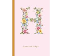 Floral Alphabet Notebook: H: 120 Lined Pages Floral Initial & Motivational Phrase