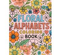 FLORAL ALPHABETS COLORING BOOK - 28 PAGES, KIDS FUN ACTIVITY BOOK