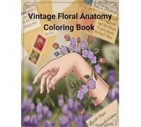 Floral Anatomy Coloring Book For Adults: Detailed Botanical Illustrations for Relaxation, Stress Relief, and Creative Learning