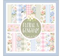 Floral And Gingham Scrapbook Paper: Grandmillennial Rose Patterned Craft Paper Pad For Scrapbooking, Mixed Media, Decoupage, Junk Journals & Paper Crafts; 8.5 x 8.5"