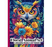 Floral Animal Art Coloring Book for Adults: Beautiful Animals Blended with Flowers for Relaxation, Stress Relief, and Mindful Creativity, Size 8.5x11 Inch, 52 Single Page