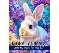 Floral Animals Coloring book for Kids 3-7: Large Print illustrations of Cute Animals with Flowers.