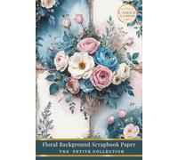 Floral Background Scrapbook Paper: The Petite Collection