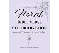 Floral Bible Verse Coloring Book: Inspiring KJV Scriptures To Color & Reflect