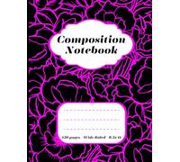 Floral Black and Pink Composition Notebook - Wide Ruled Journal for Girls & Women (8.5 x 11, 150 Pages): Stylish Black and Hot Pink Flower Notebook for Students, Writers, and Creatives