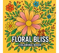 Floral Bliss Coloring Book: The Art of Nature's Petals