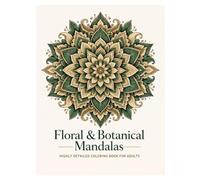 Floral & Botanical Mandalas: Highly Detailed Nature-Inspired Mandalas for Relaxation, Stress Relief and Mindfulness