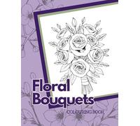 Floral Bouquets Adult Colouring Book