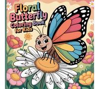 Floral Butterfly Coloring Book for Kids: A Delightful Colour & Learn Journey with Cute Bugs, Flowers, and Nature Scenes for Little Hands