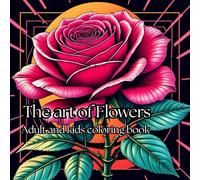 Floral Calm: The Art of Flowers: Adult and Kids Coloring Book
