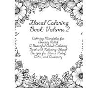 Floral Calm - Volume 2: Intricate Garden Scenes for Creative Relaxation & Emotional Balance (Floral Calm- Floral Coloring Books)