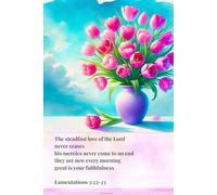 Floral Christian Journal for Women with a Bible Verse on the Cover: The steadfast love of the Lord never ceases his mercies never come to an end