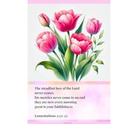 Floral Christian Journal for Women with Inspirational Bible Verse: The steadfast love of the Lord never ceases - Lamentations 3:22-23