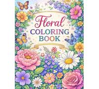Floral Coloring Book: Beautiful Flower Designs for Relaxation and Stress Relief