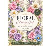 Floral Coloring Book for Adults: A Relaxing Collection of Beautiful Flowers, Botanical Designs, Roses, Wildflowers, and Garden Illustrations for Stress Relief (ArtPetal Press Books)