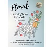 Floral Coloring Book for Adults with Heartwarming Flower Quotes: 50 Beautiful Flower Designs to Relax, Unwind, and Spark Creativity | Easy & Fun for ... | Perfect Gift for Birthdays & Self-Care