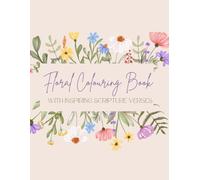 Floral Colouring Book: with Inspiring Scripture Verses