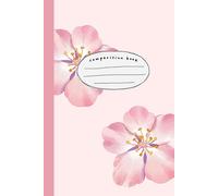Floral Composition Notebook - 120 Pages, A5 Lined with Pink Pastel Flower Design for Writing, School, and Personal Notes: Cute Aesthetic Floral ... Girls, and Women | Perfect Gift Idea