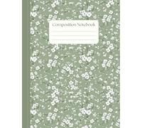 Floral Composition Notebook College Ruled: White Ditsy Flowers on Sage Green | Botanical Aesthetic Journal for School, College, Office & Work