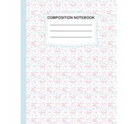 Floral Composition Notebook for Teen Girls and Women: College writing, note-taking, ruled page layout, pink and blue flower design Journal