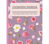 Floral Composition Notebook: Wide Ruled/ 100 pages/ (7.5 x 9.25) Pretty Pink & White Flowers on Lavender-Perfect for school, Journaling, of Everyday writing.