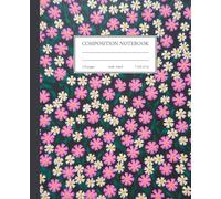 Floral Composition Notebook - Wide Ruled - 7.5 x 9.25 inch - 110 Pages: Aesthetic Flower-Themed Notebook for School, Work, or Personal Writing | Perfect Gift for Women, Girls, and Nature Lovers