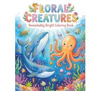 Floral Creatures: Remarkably Bright Coloring Book for Adults & Teens