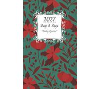 Floral Daily Calendar Planner 2027 | Motivational Quotes: Space to Schedule, Note, Track Meals & Hydration, Reflect | Cute & Simple Diary | Day A Page ... Perfect for Teens & Adults | Leisure & Gifts