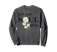 Floral Daisy Flower, Inspirational, Let Your Soul Shine Sudadera