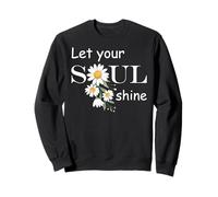 Floral Daisy Flower, Inspirational, Let Your Soul Shine Sudadera