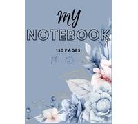Floral Dreams: A Beautiful Blue Notebook for Writing, Journaling, School & Office Use: Elegant 150-Page A4 Notebook for Kids, Teens, Adults & ... for Notes, Planning, Drawing, or Journaling